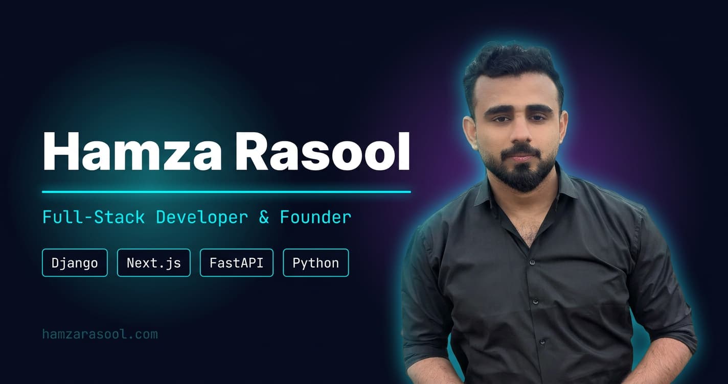 Hamza Rasool — Full-Stack Developer & Founder